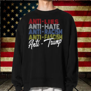 Anti Trump Hate Lies and Fascism Resist T-Shirt