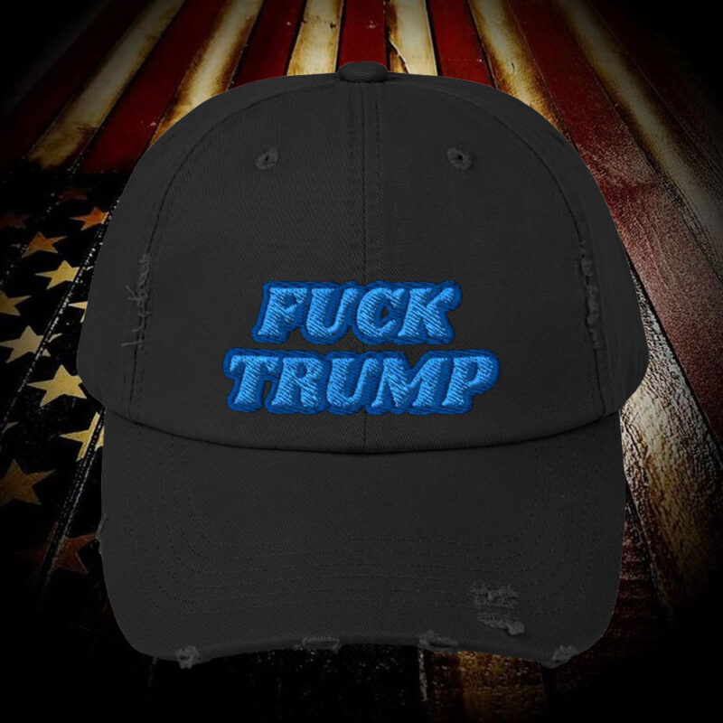 FUCK Trump Embroidered - Anti Trump -Bold Political Statement Hat for Feminists & Activists