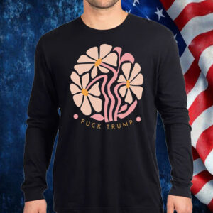 Flower Fuck Trump T-Shirt