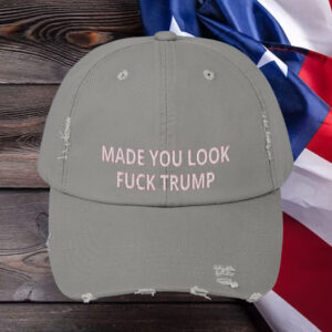 Made You Look Fuck Trump Hat