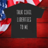 Men's Talk Civil Liberties to Me T-Shirt Anti Trump T-Shirt