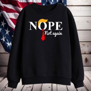 Nope Anti Trump T-Shirt