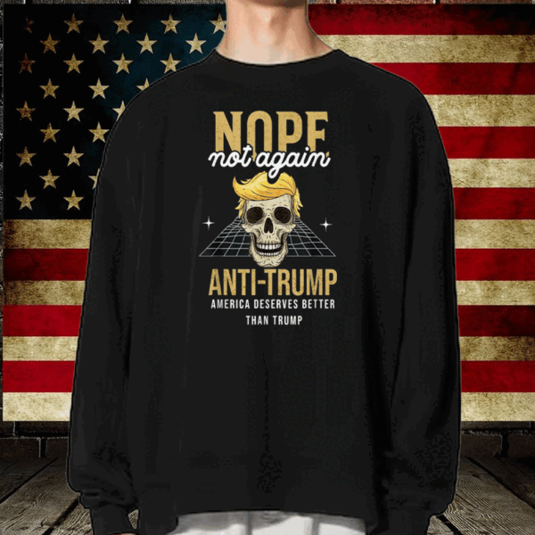 Nope Not Again Anti-Trump 2024 T-Shirt