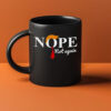 Nope Not Again Anti Trump Mug