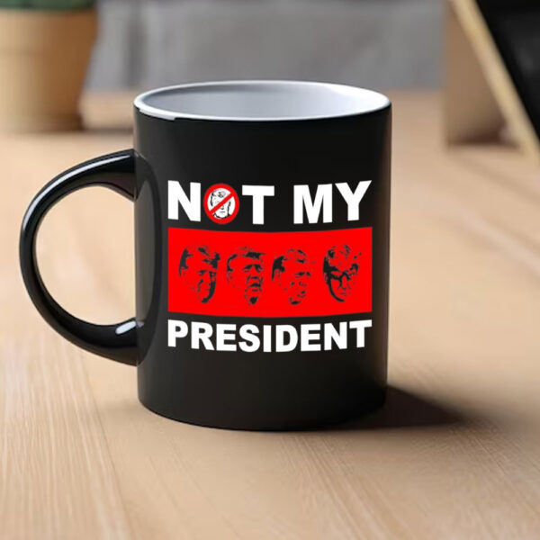 Not my president anti Trump Mug