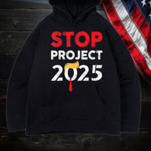 Stop Project 2025 TrumpS Project Anti Trump T-Shirt