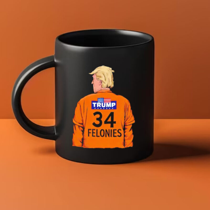 Trump 34 Felonies anti-Trump Mug