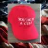 You’re in a CULT Hat Anti Trump