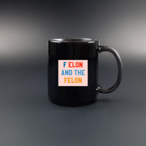 F Elon and the Felon Mug