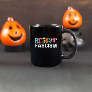 Resist Fascism Anti Trump Mug