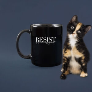 Resist Is The New Assignment Mug