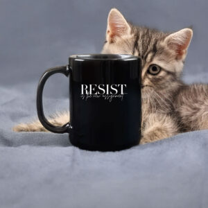 Resist Is The New Assignment Mug