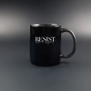 Resist Is The New Assignment Mug