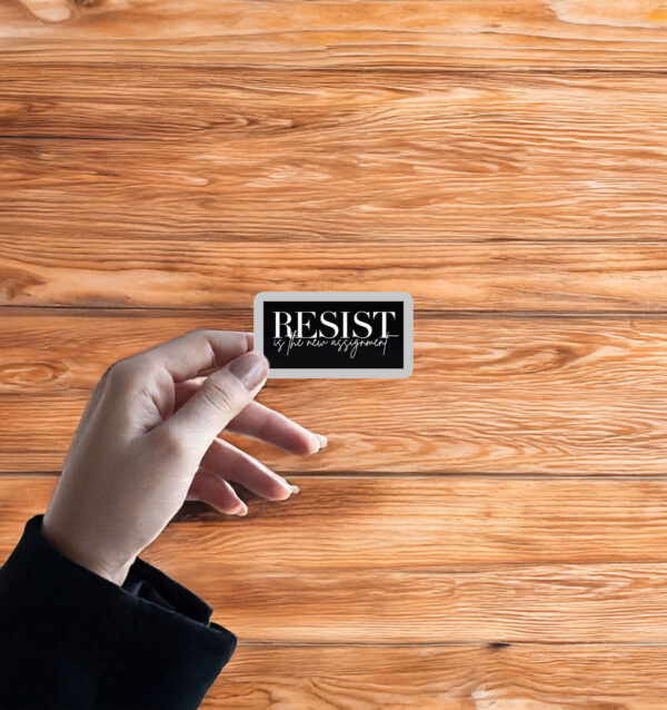 Resist Is The New Assignment Sticker