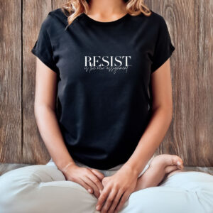 Resist Is The New Assignment T-Shirt