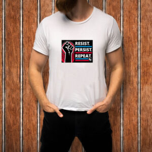 Resist Persist Repeat T-Shirt