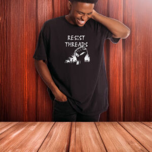 Resist Threads T-Shirt