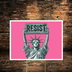 Statue of Liberty Holding Resist Yard Sign