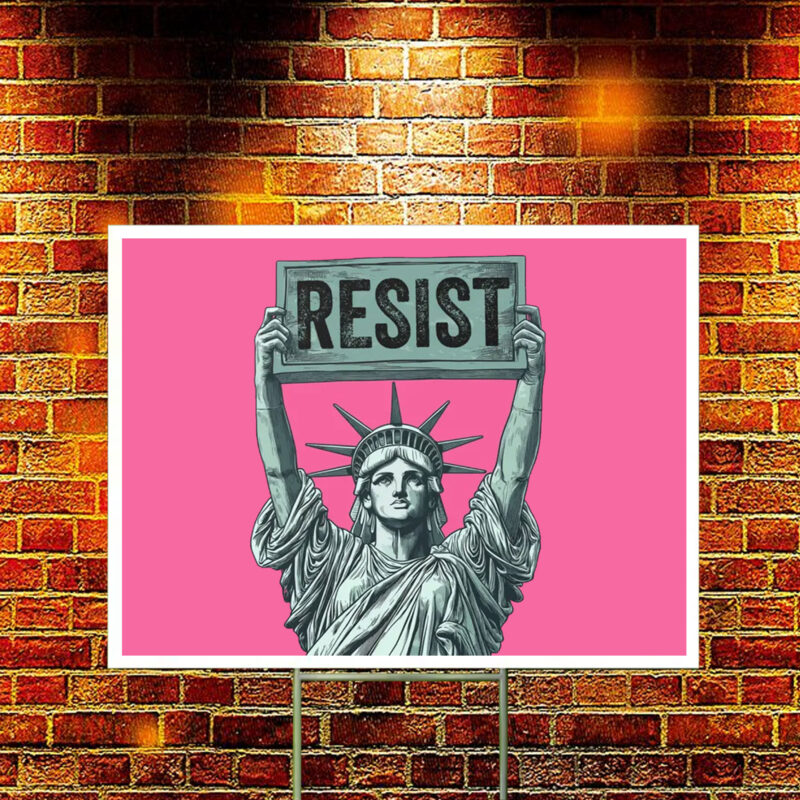 Statue of Liberty Holding Resist Yard Sign