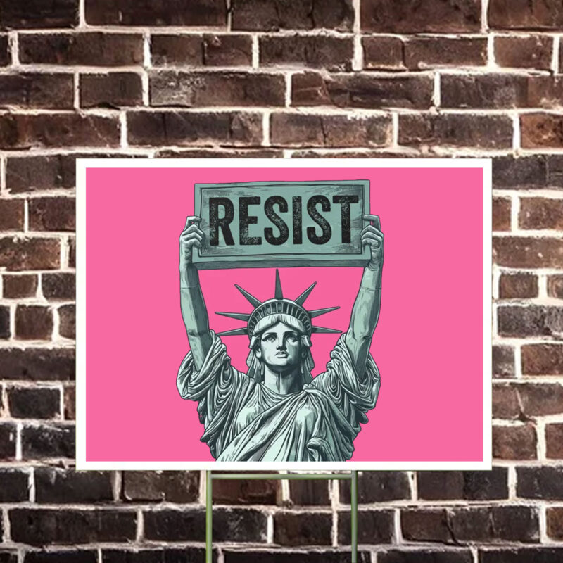 Statue of Liberty Holding Resist Yard Sign