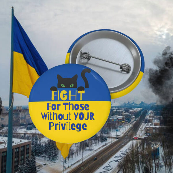 Ukraine Fight For Those Your Privilege Without Button