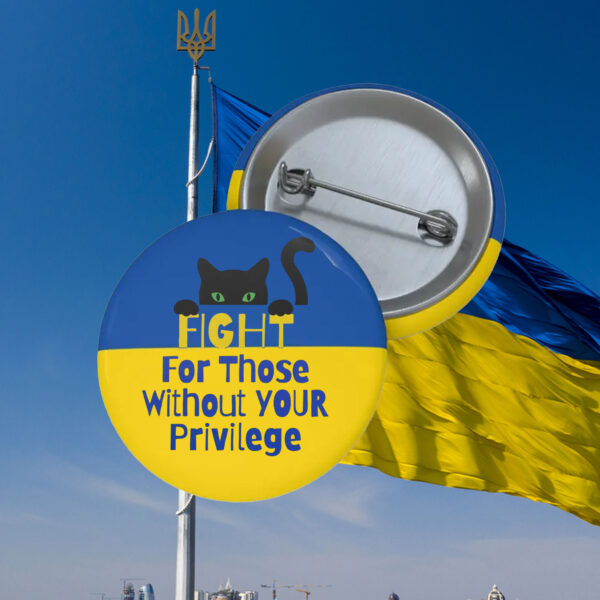 Ukraine Fight For Those Your Privilege Without Button